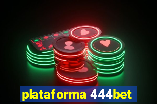 plataforma 444bet